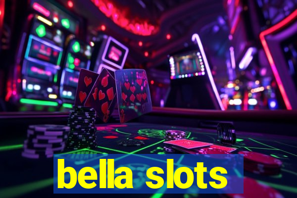 bella slots